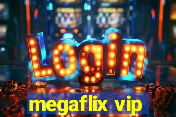 megaflix vip